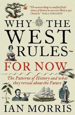 Book cover of Why The West Rules For Now by Ian Morris