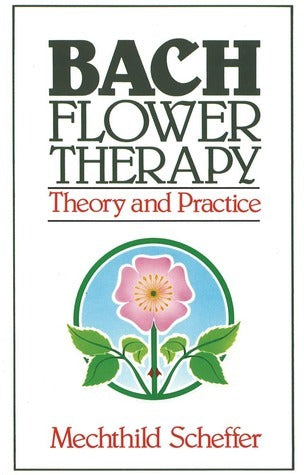 Book cover of Bach Flower Therapy: Theory And Practice by Mechthild Scheffer