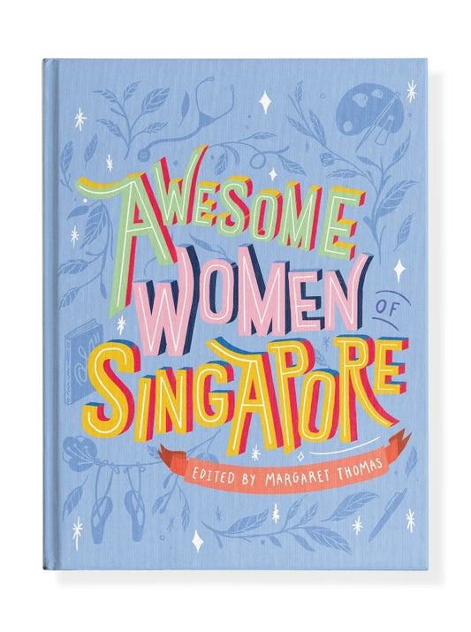 Book cover of Awesome Women of Singapore by Margaret Thomas, 10 female Singapore artists (Illus.)