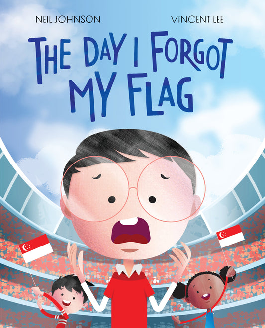Book cover of The Day I Forgot My Flag by Neil Johnson, Vincent Lee (Illus.)