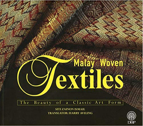 Book cover of Malay Woven Textiles by Siti Zaiton Ismail, Harry Aveling (Trans.)