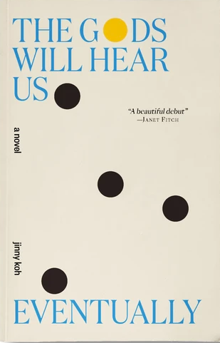 Book cover of The Gods Will Hear Us Eventually by Jinny Koh