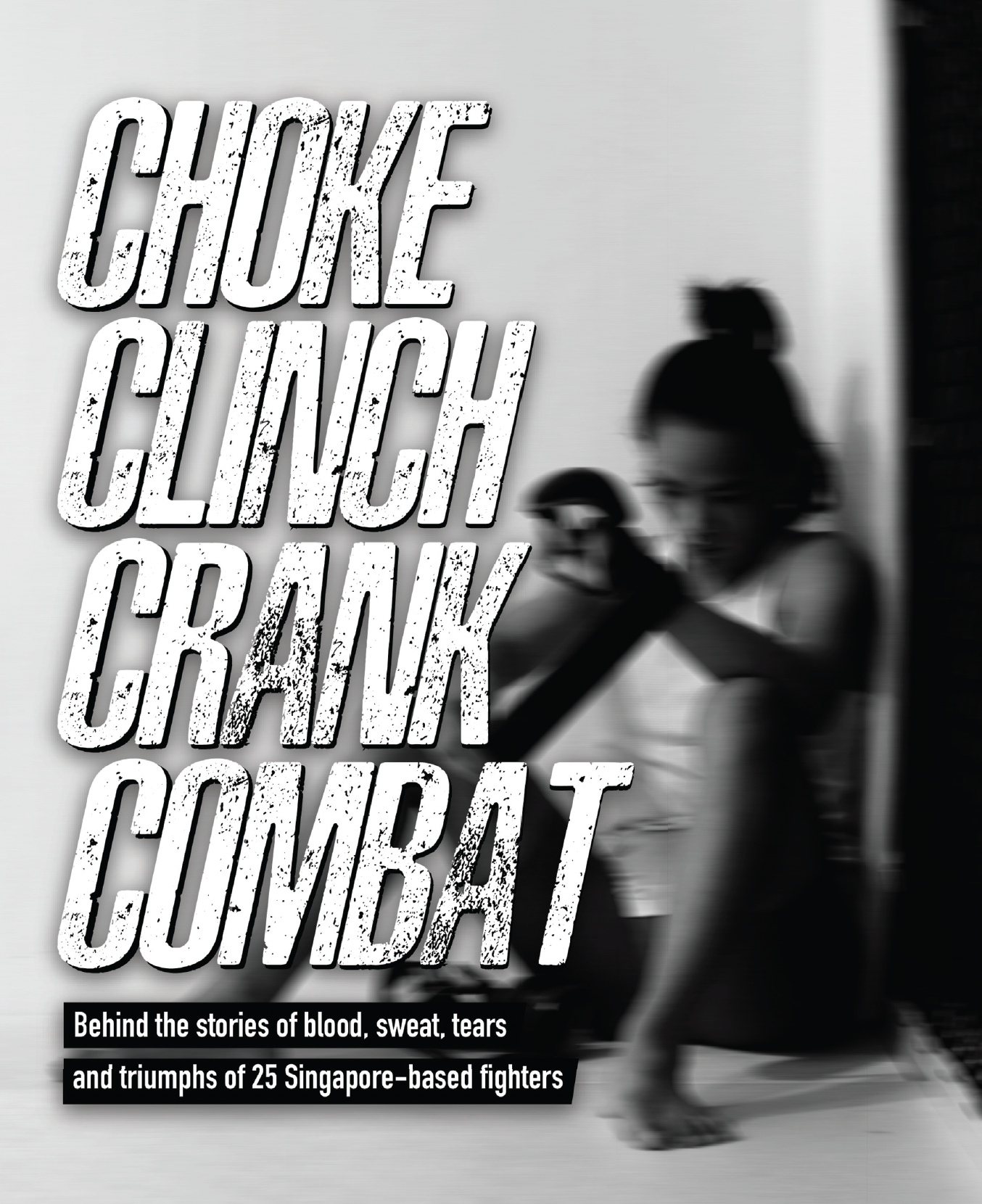 Book cover of Choke Clinch Crank Combat by Alvin Ang, Andrea Yew