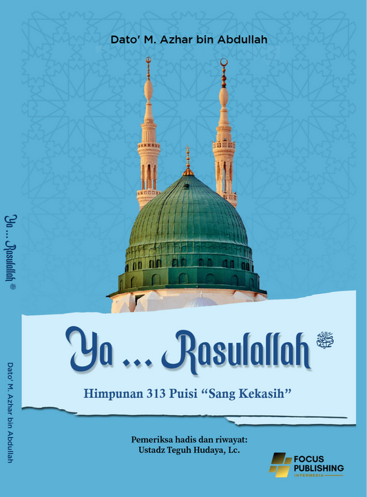 Book cover of Ya Rasulallah: Himpunan 313 Puisi Sang Kekasih by Dato’ M. Azhar bin Abdullah