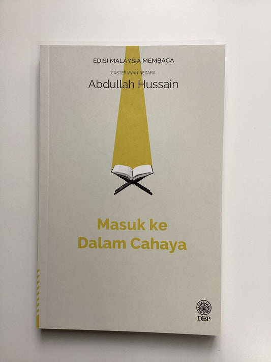 Book cover of Masuk ke Dalam Cahaya by Abdullah Hussain
