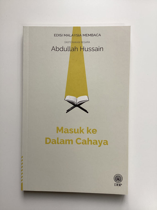Book cover of Masuk ke Dalam Cahaya by Abdullah Hussain