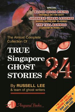 Book cover of True Singapore Ghost Stories Book 24 by Russell Lee
