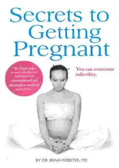 Book cover of Secrets to Getting Pregnant by Dr. Irina Webster