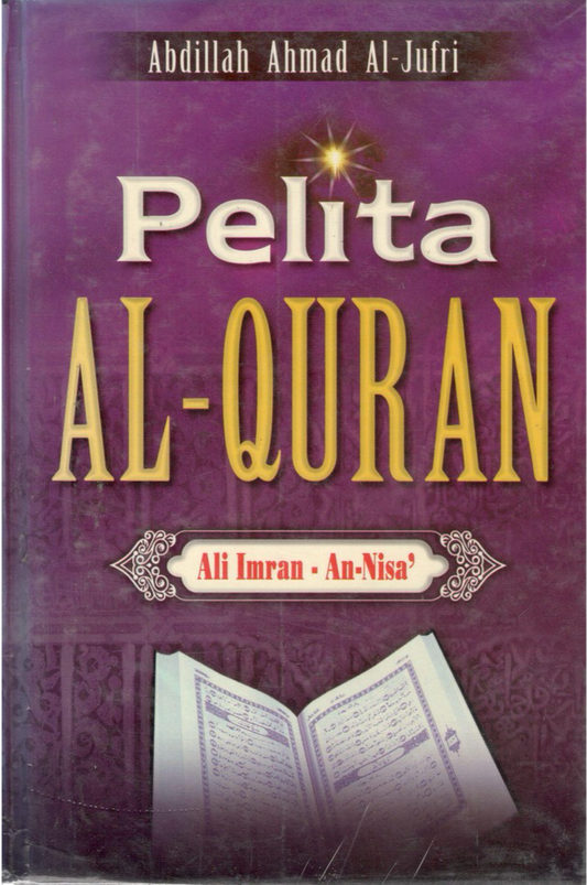 Book cover of Pelita Al-Quran (Ali Imran — Al-Nisa) by Syed Abdillah al-Jufri