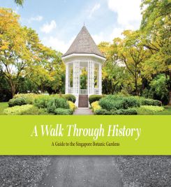 Book cover of A Walk Through History: A Guide to the Singapore Botanic Gardens
