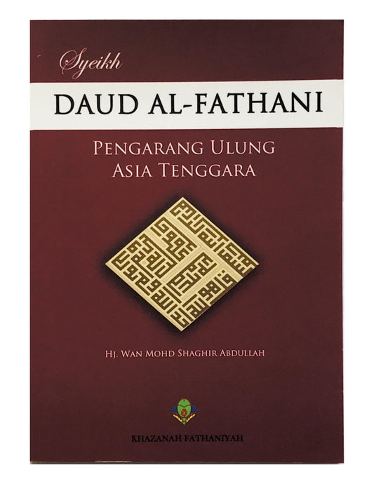 Book cover of Syeikh Daud Al-Fathani: Pengarang Ulung Asia Tenggara by TG Haji Wan Mohd Shaghir Abdullah