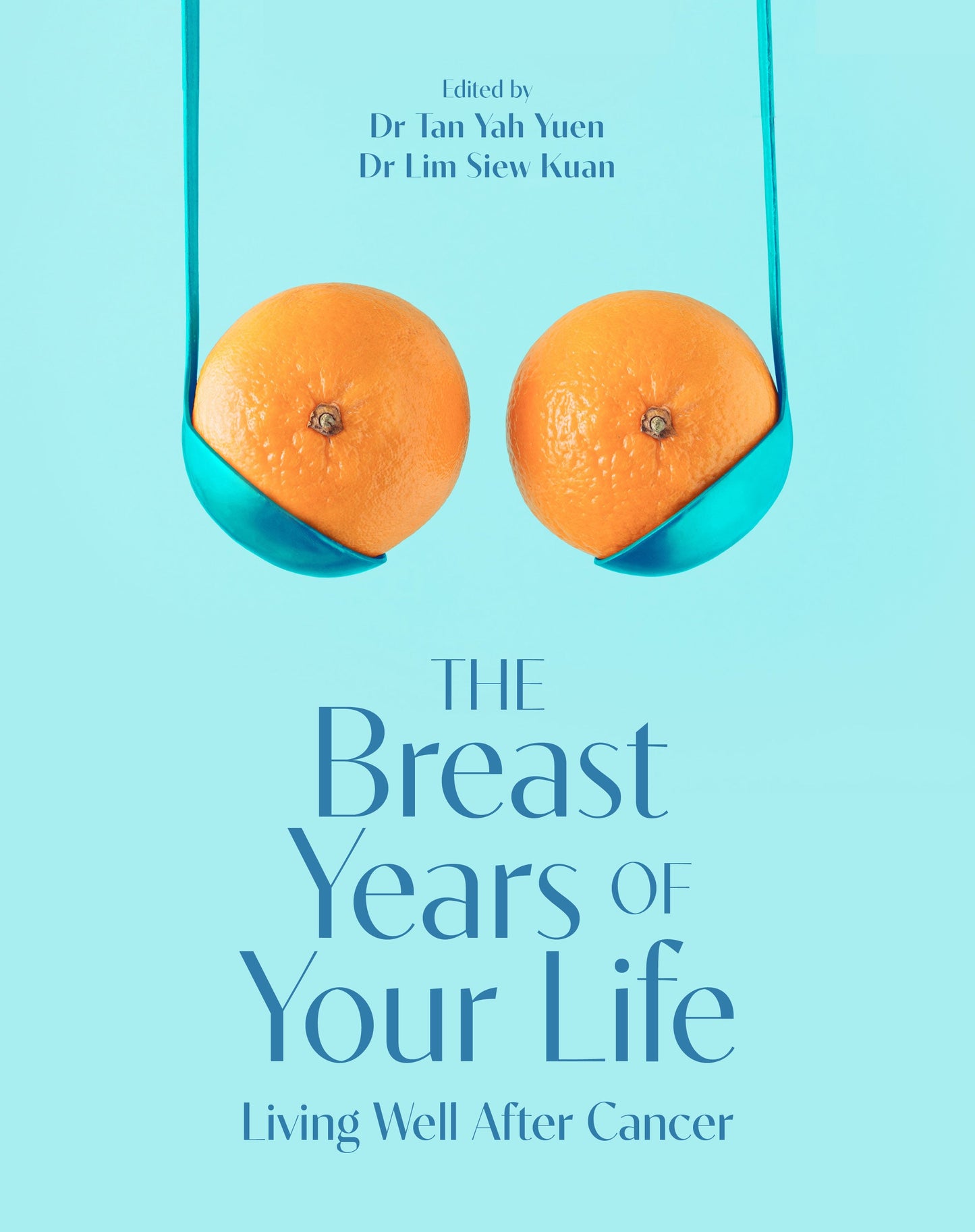 Book cover of The Breast Years of Your Life by Dr Lim Siew Kuan (Ed.), Dr Tan Yah Yuen (Ed.)