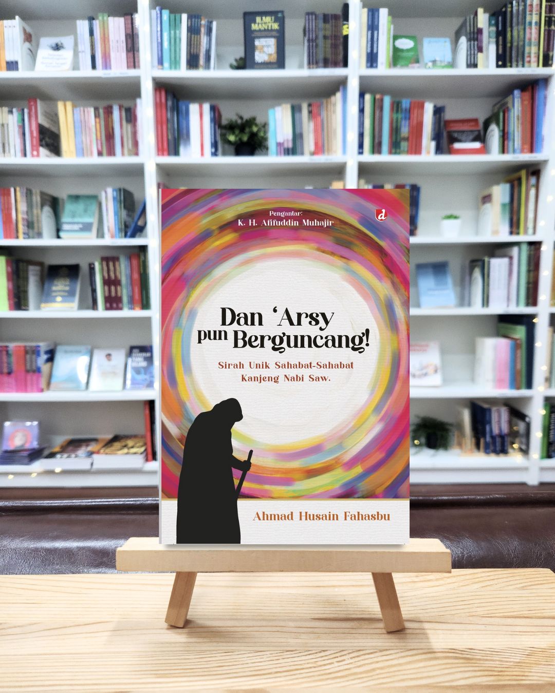 Book cover of Dan ‘Arsy Pun Berguncang by Ahmad Husain Fahasbu