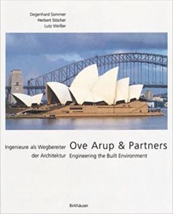 Book cover of Ove Arup and Partners: Engineering the Built Environment by Degenhard Sommer, Herbert Stoecher, Lutz Weller