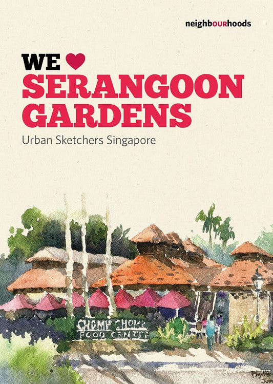 Book cover of Our Neighbourhoods: We Love Serangoon Gardens