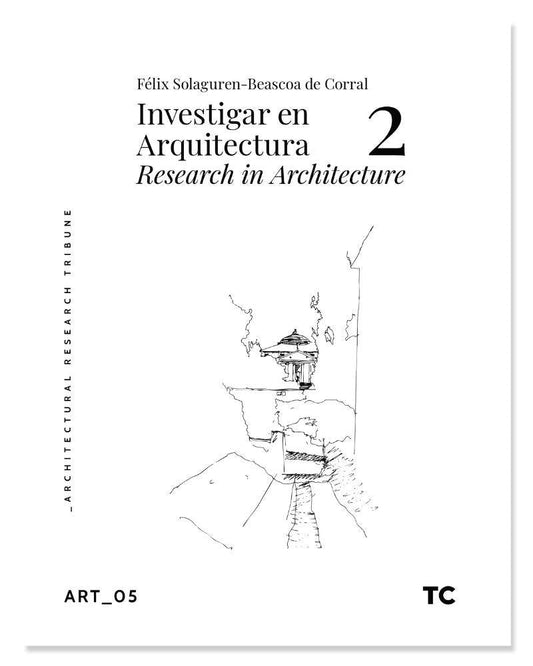 Book cover of Investigar En Arquitectura by Félix Solaguren-Beascoa del Corral